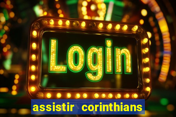 assistir corinthians x botafogo futemax tv